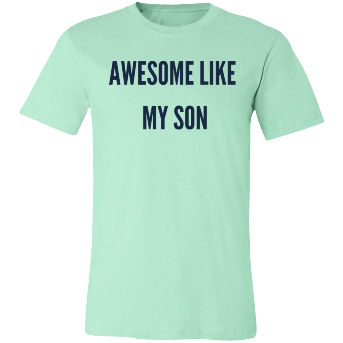 Aweso like My Son on Unisex Jersey Short-Sleeve T-Shirt