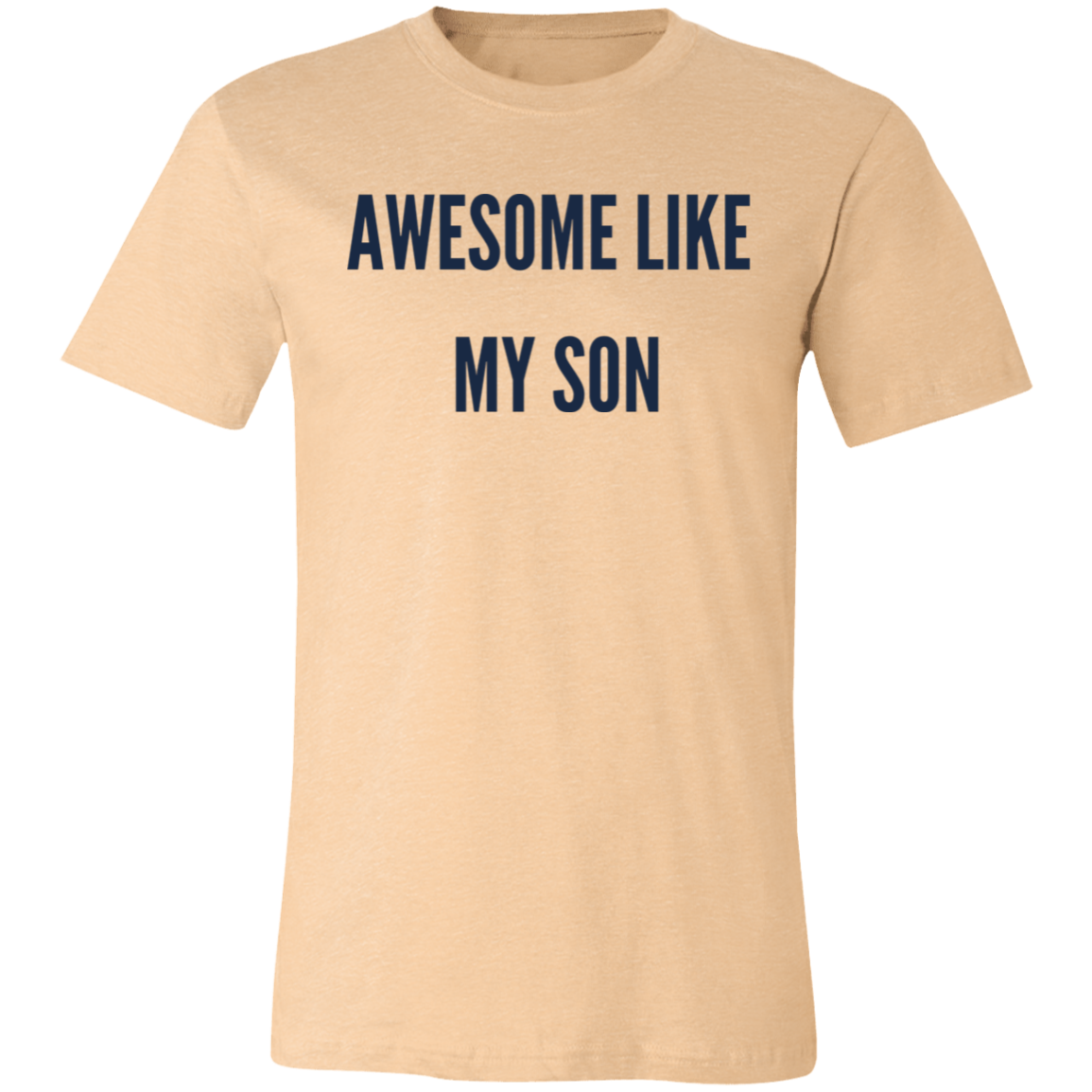 Aweso like My Son on Unisex Jersey Short-Sleeve T-Shirt