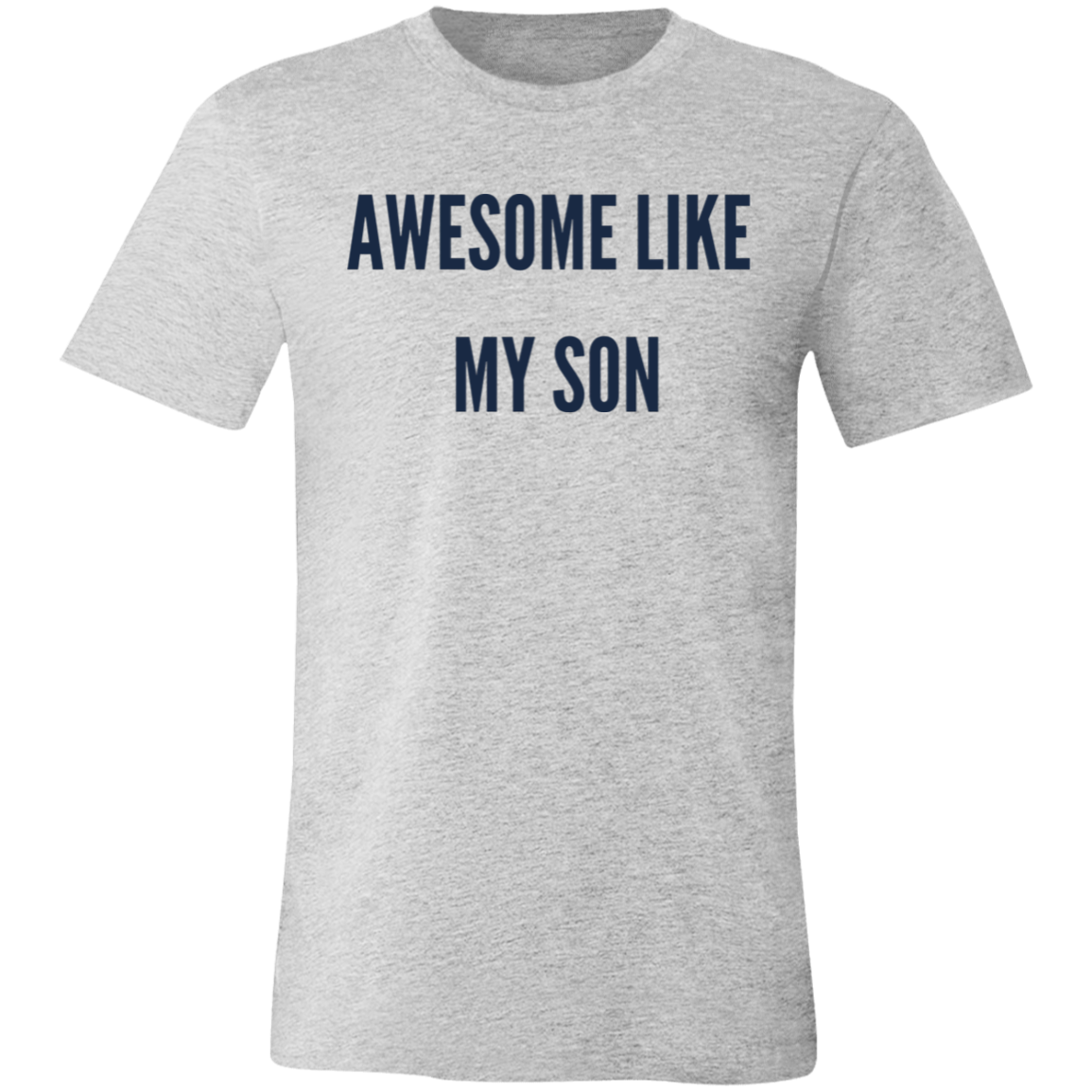 Aweso like My Son on Unisex Jersey Short-Sleeve T-Shirt