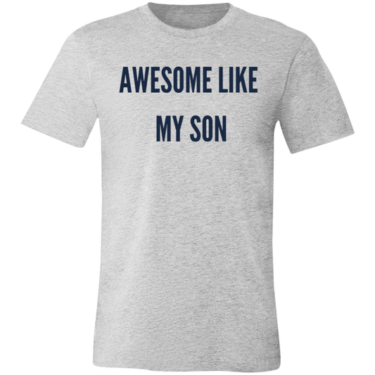 Aweso like My Son on Unisex Jersey Short-Sleeve T-Shirt